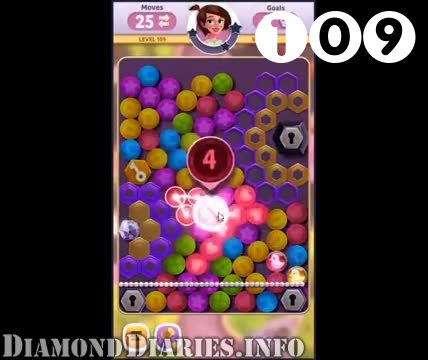Diamond Diaries Saga : Level 109 – Videos, Cheats, Tips and Tricks