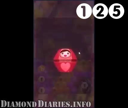 Diamond Diaries Saga : Level 125 – Videos, Cheats, Tips and Tricks