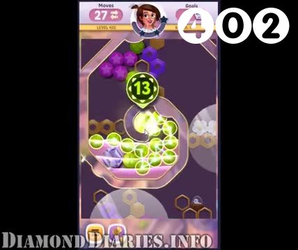 Diamond Diaries Saga : Level 402 – Videos, Cheats, Tips and Tricks