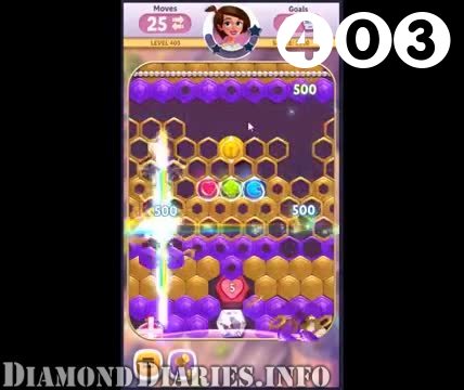 Diamond Diaries Saga : Level 403 – Videos, Cheats, Tips and Tricks