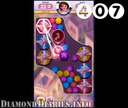 Diamond Diaries Saga : Level 407 – Videos, Cheats, Tips and Tricks