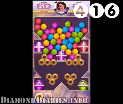 Diamond Diaries Saga : Level 416 – Videos, Cheats, Tips and Tricks