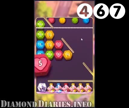 Diamond Diaries Saga : Level 467 – Videos, Cheats, Tips and Tricks
