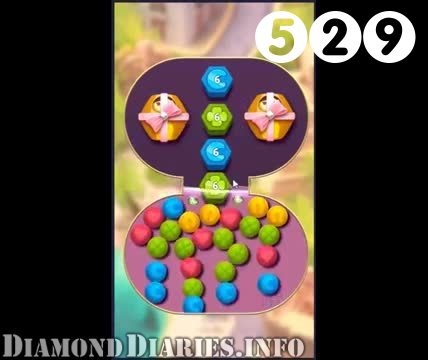 Diamond Diaries Saga : Level 529 – Videos, Cheats, Tips and Tricks