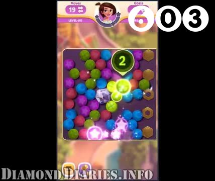 Diamond Diaries Saga : Level 603 – Videos, Cheats, Tips and Tricks