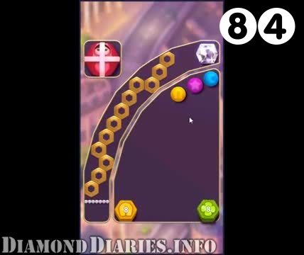 Diamond Diaries Saga : Level 84 – Videos, Cheats, Tips and Tricks