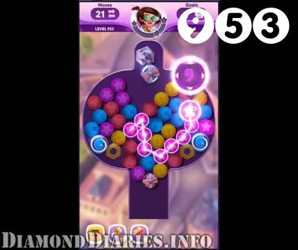 Diamond Diaries Saga : Level 953 – Videos, Cheats, Tips and Tricks